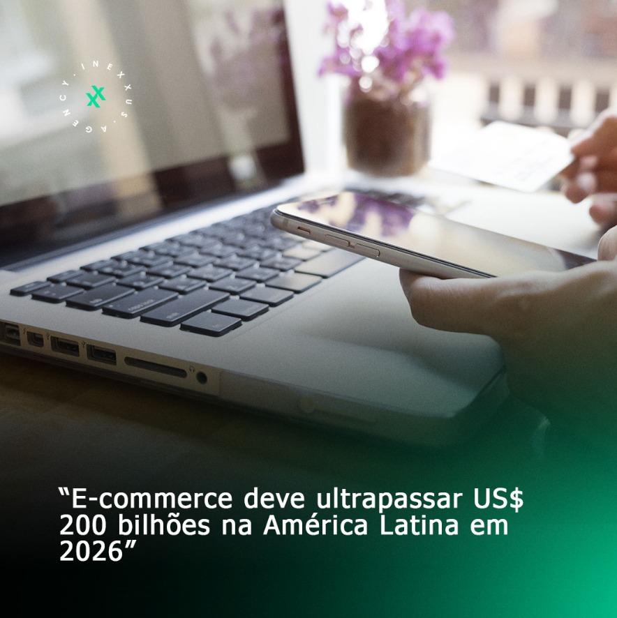 Vendas de e-commerce na América Latina poderão superar a marca de US$ 200 bilhões em 2026 Vendas de e-commerce na América Latina poderão superar a marca de US$ 200 bilhões em 2026