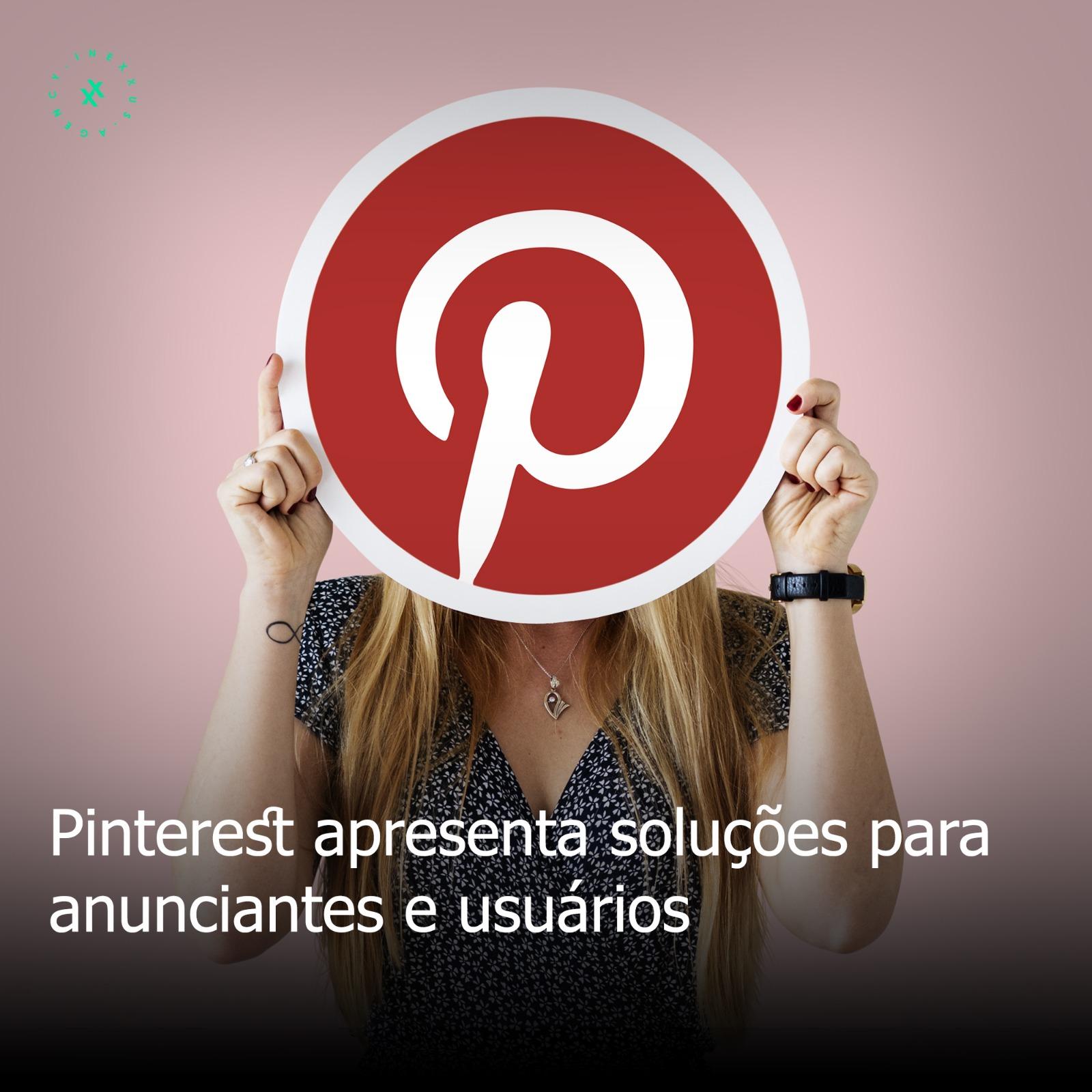 Pinterest apresenta soluções para anunciantes e usuários. Pinterest apresenta soluções para anunciantes e usuários.
